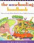 The Unschooling Handbook